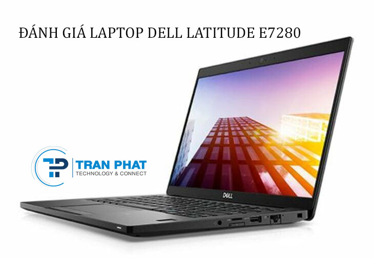 Đánh giá laptop Dell Latitude 2017 (E7280)